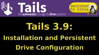 Tails 3.9: Installation and Persistent Volume Configuration