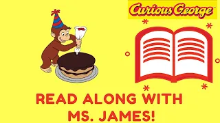 "Curious George Bakes a Cake" With Ms. James