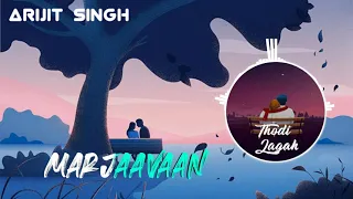 Thodi Jagah - Arijit Singh Marjaavaan Full Song | Lo-fi Mix Slowed + Reverb | AB content