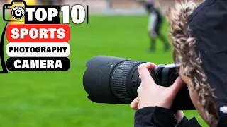 Top 10 Camera For Sports Photography in 2024 (Top 10 Picks)