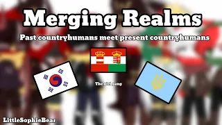 Merging Realms -Past countryhumans meet present countryhumans- LittleSophieBear