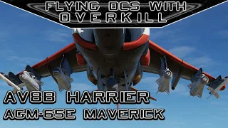 Flying DCS World With OverKill| AV8-B Harrier | AGM-65E Laser Guided Maverick