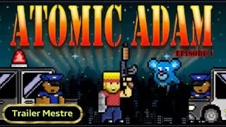 Atomic Adam: Episode 1 Steam Trailer