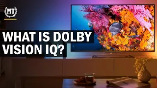 What is Dolby Vision IQ? Beyond HDR and Dolby Vision