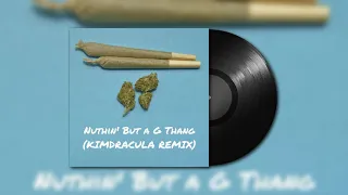 Dr. Dre - Nuthin' But a G Thang feat. Snoop Dogg  (KIMDRACULA REMIX) #kimdracula #drdre #snoopdogg