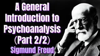 A General Introduction to Psychoanalysis by Sigmund Freud（Part 2/2）｜Full audiobook｜English｜Novel｜