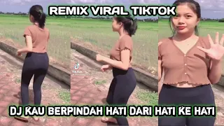 DJ KAU BERPINDAH HATI DARI HATI KE HATI TIKTOK FULL BASS SLOW 30 DETIK | DJ DARI HATI KE HATI TIKTOK