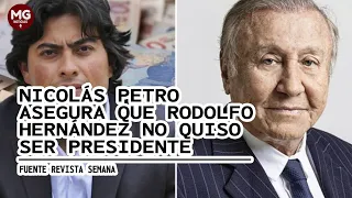 📢 RODOLFO HERNÁNDEZ NO QUISO SER PRESIDENTE, AFIRMA NICOLAS PETRO