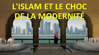 L'ISLAM ET LE CHOC DE LA MODERNITÉ