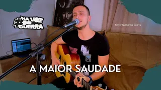 A maior saudade - Henrique e Juliano (Guilherme Guerra Cover)