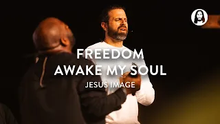 Freedom - Awake My Soul | Jesus Image | John Wilds