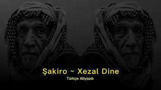 Şakiro - Xezal Dîne | Türkçe Altyazılı