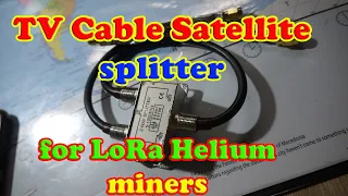 TvCable splitter with Helium miners...why not?