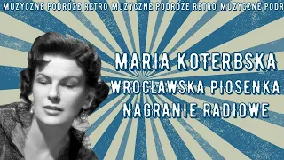 Maria Koterbska - Wrocławska Piosenka, Nagranie Radiowe (1952)
