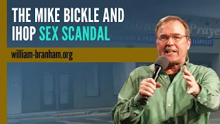 Mike Bickle and IHOP Sex Scandal - Episode 113 William Branham Historical Research Podcast