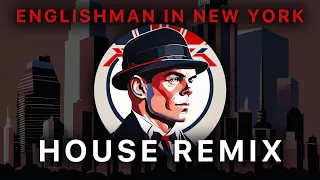 Sting - Englishman In New York (MISTERYMIX House Remix)