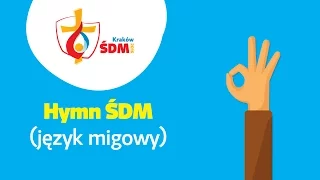 Hymn ŚDM (język migowy)