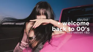 💗 welcome back to 00's | Red Velvet R&B playlist 💗 (+SPOTIFY PLAYLIST)