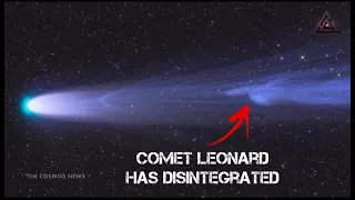 R.I.P Comet Leonard The brightest comet to fly past Earth in 2021 has disintegrated@TheCosmosNews