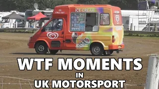 WTF Moments in Motorsport - UK Edition - (Weirdest & Funny moments)