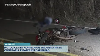 Motociclista morre após invadir pista contrária e bater em caminhão entre Rondonópolis e Guiratinga