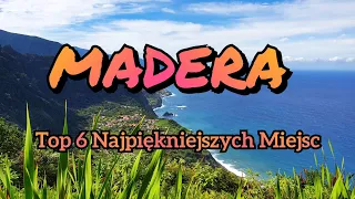 Top 6 Atrakcyjnych miejsc do zobaczenia na Maderze