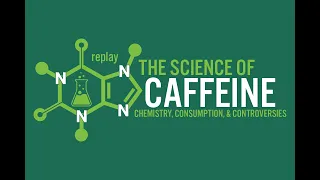 The Science of Caffeine: Chemistry, Consumption, and Controversies