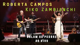 Roberta Campos e Kiko Zambianchi - Rolam as Pedras