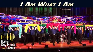 I Am What I Am I Boston Gay Men's Chorus