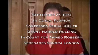 Serial Killer Danny Rolling Serenades Sondra London