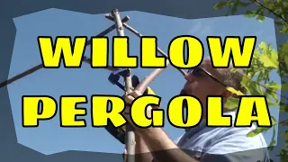 How to Build a Willow Pergola