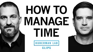 Maximize Productivity With These Time Management Tools | Dr. Cal Newport & Dr. Andrew Huberman