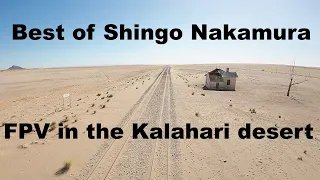 Best of Shingo Nakamura - Road trip through the Kalahari desert FPV