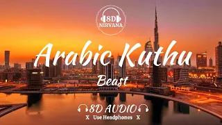 Arabic Kuthu - Halamithi Habibo (8D Audio) | Beast | 8D NIRVANA | Use Headphones
