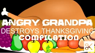 Angry Grandpa Destroys Thanksgiving - Compilation