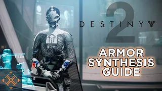 Destiny 2: A Complete Guide To Armor Synthesis