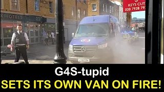 G4S-tupid: ...sets his own van on fire! (PART 2)