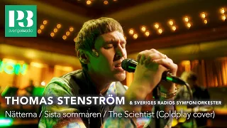 Thomas Stenström & Radiosymfonikerna | Nätterna / Sista sommaren / The Scientist | live i P3 Session