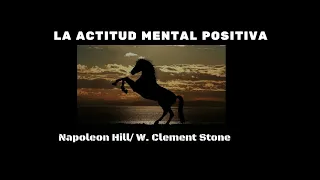 Napoleon Hill : La actitud mental positiva (Cap. 2)[Audiolibro de Superación Personal