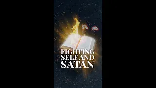 How to Fight Against the Enemies of Self and Satan #Shorts