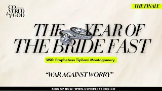 [DAY 6 OF 25] WAR AGAINST WORRY | #THEYEAROFTHEBRIDE | #COVEREDBYGOD | #TYOTB | #MARRIAGE #FAST