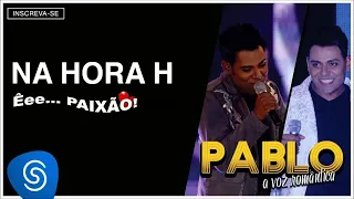 Pablo - Na Hora H (Êee...Paixão!) [Áudio Oficial]