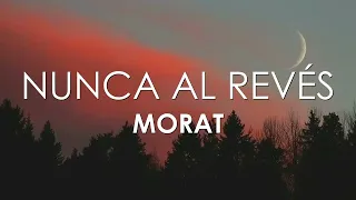 NUNCA AL REVES - MORAT