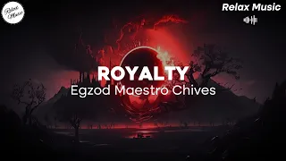Egzod Maestro Chives - Royalty | Speed Up 🎶 🎧