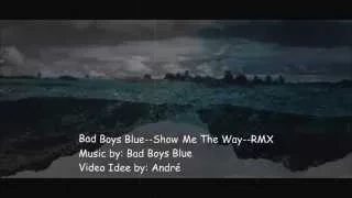 Bad Boys Blue--Show Me The Way--RMX--Vmix2015