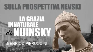 LA GRAZIA INNATURALE DI NIJINSKY