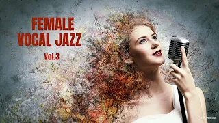 Female Vocal Jazz - Vol.3 [Smooth Jazz]