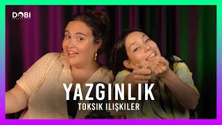 YAZIN GELEN AZGINLIK - Toksik İlişkiler (S.4 B.2)