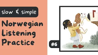 #6: En jente og en hund poster et brev (Slow Beginner Norwegian Listening Practice)