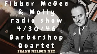 Fibber McGee & Molly radio show 4/30/46 Barbershop Quartet - Frank Nelson